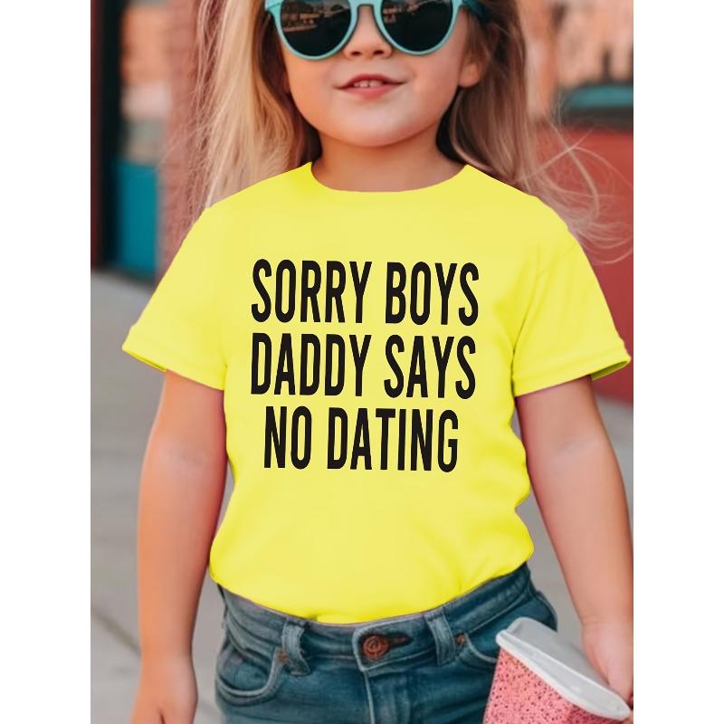 European Size Girls Round-neck Short-sleeved T-shirt with Unique English Patterns SORRY BOYS DADDY SAYS NO DATING