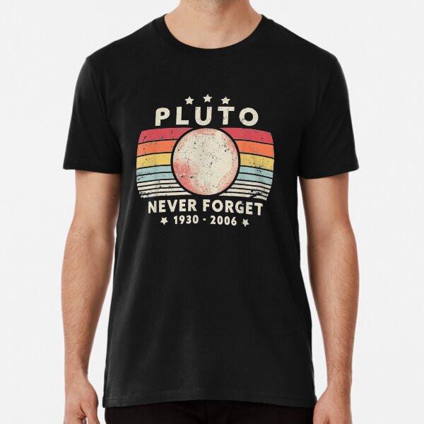 Never Forget Pluto Shirt. Retro Style Funny T-Shirt S-5XL Best T-Shirt