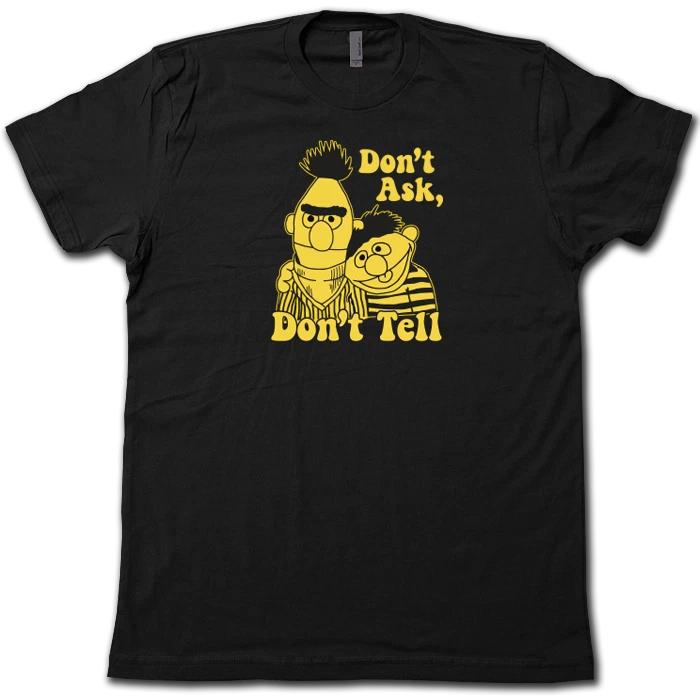 Don t Ask, Don t Tell T-Shirt - FUNNY Bert & Ernie Equal Rights Awareness Shirt! S
