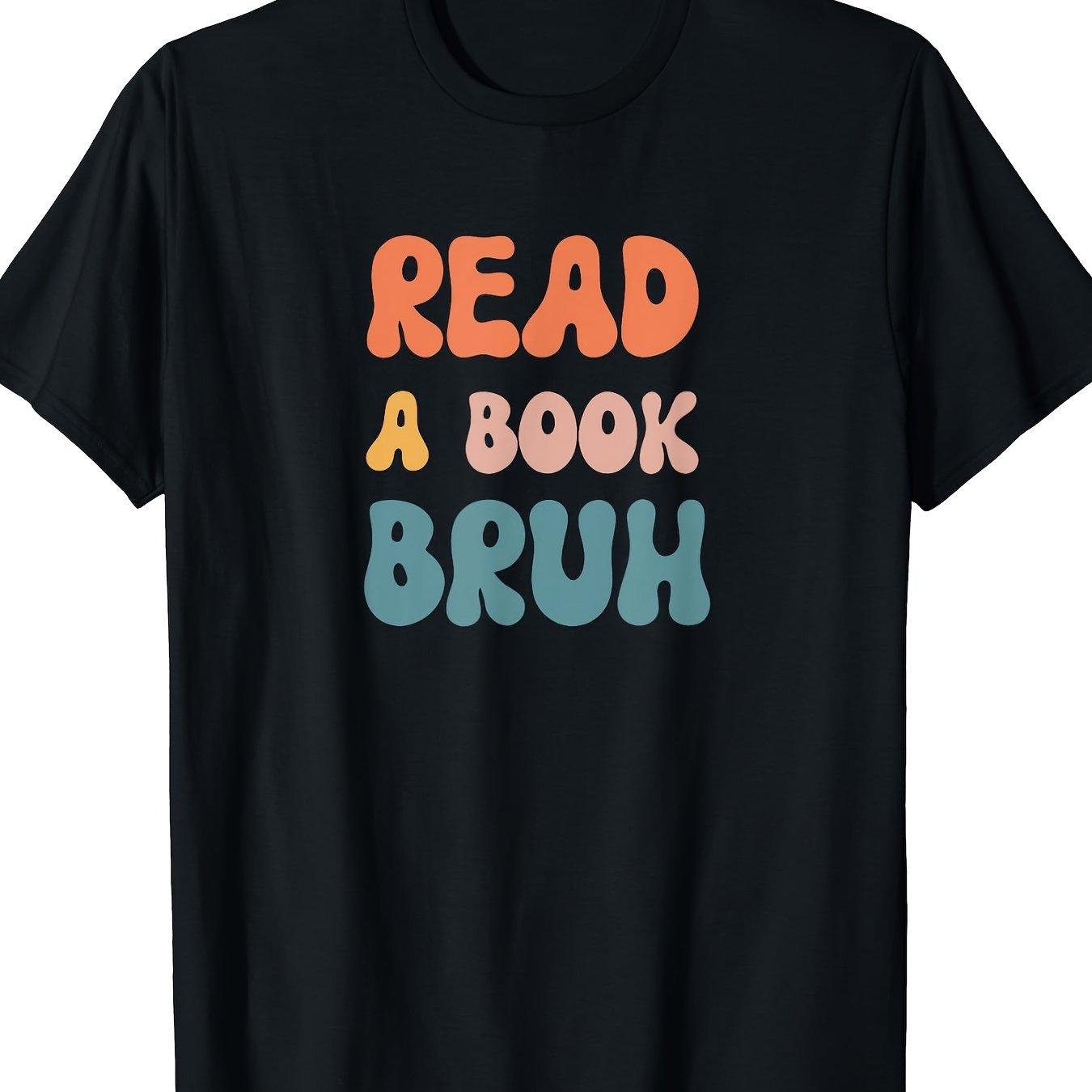 Read A Book Bruh Retro Graphic Tee Soft Cotton Casual Short Sleeve TShirt Men S