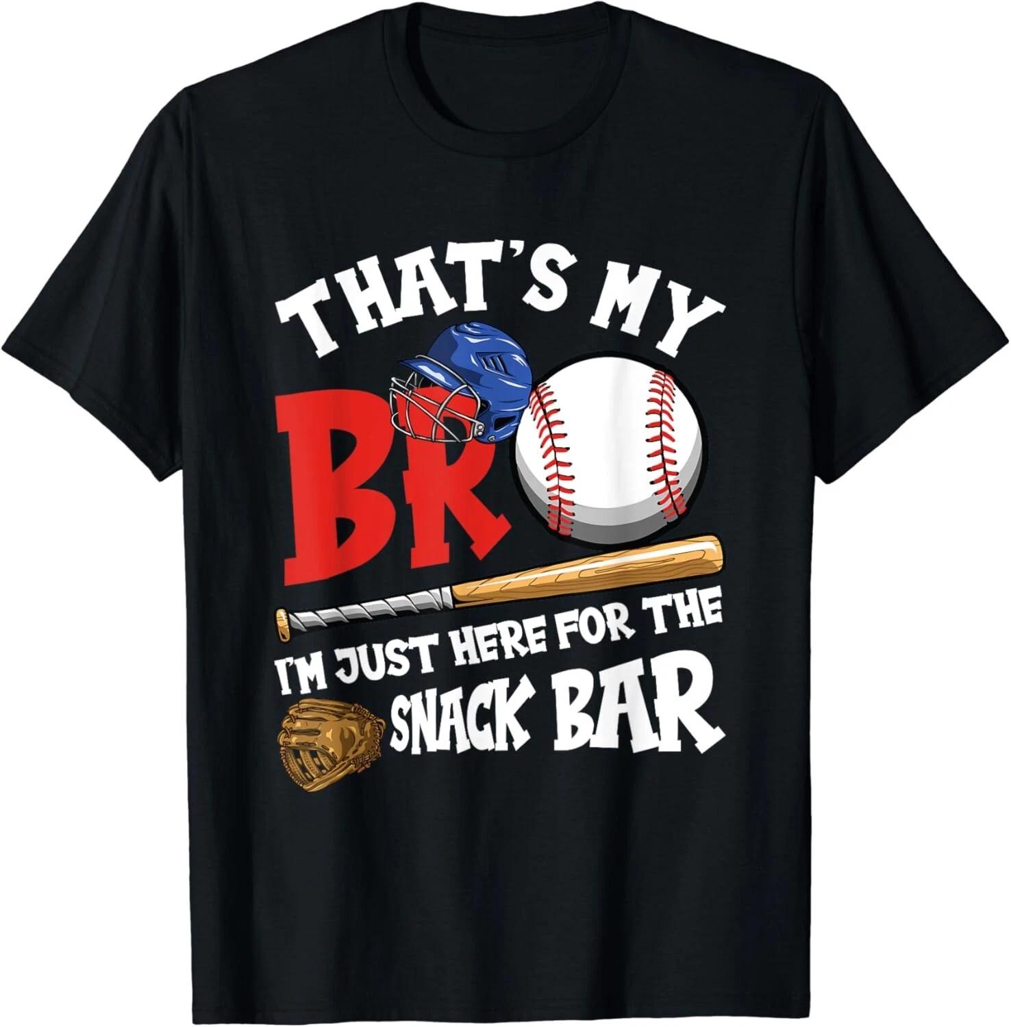 

That_s My Bro I_m Just Here for Snack Bar Brother_s Baseball Gift Unisex T-Shirt 2XL