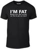 I'm Fat Because T Shirt - Funny Your Mother Offensive Banter Joke Biscuit