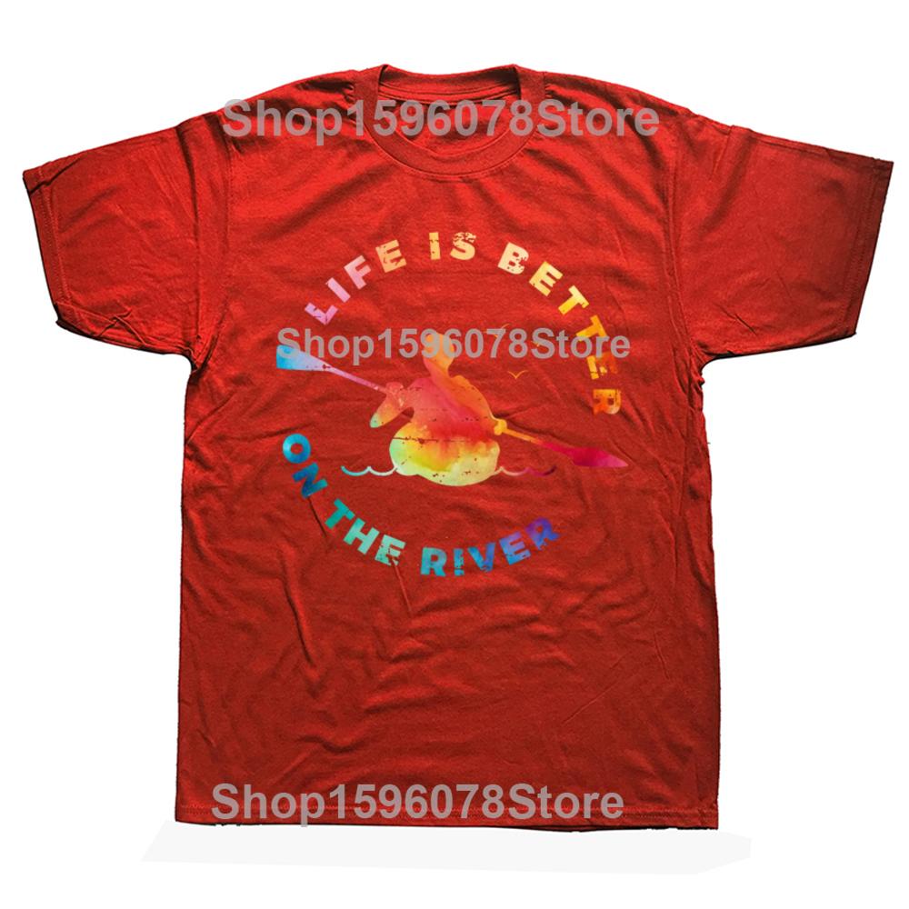 Funny Life Is Better on The River Kayaking Boating Kayak Graphic 100 Cotton Tshirts Casual Loose Oversized Streetwear T Shirt S