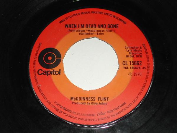 

7inch Record MCGUINNESS FLINT When Im Dead And Gone CL15662 Capitol Records 1970 UK Rock Used