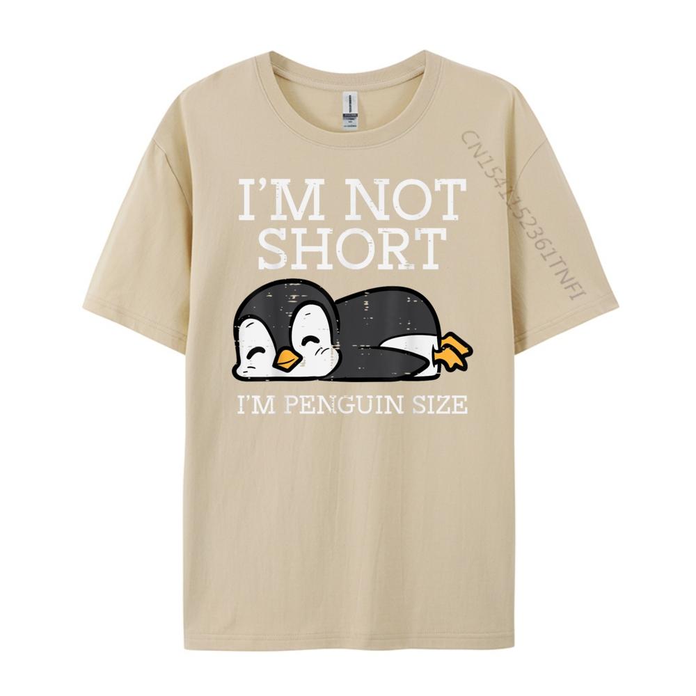 Im Not Short Penguin Size Height Unisexs Shirts Graphic Tee Camiseta Masculina T Shirt for Unisex Slogan Tees