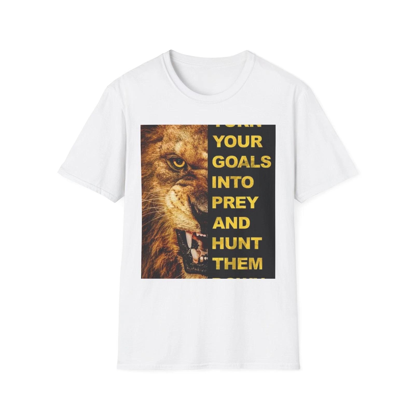 Lion Face Motivational Quote T-Shirt | Turn Your Goals Into Prey M