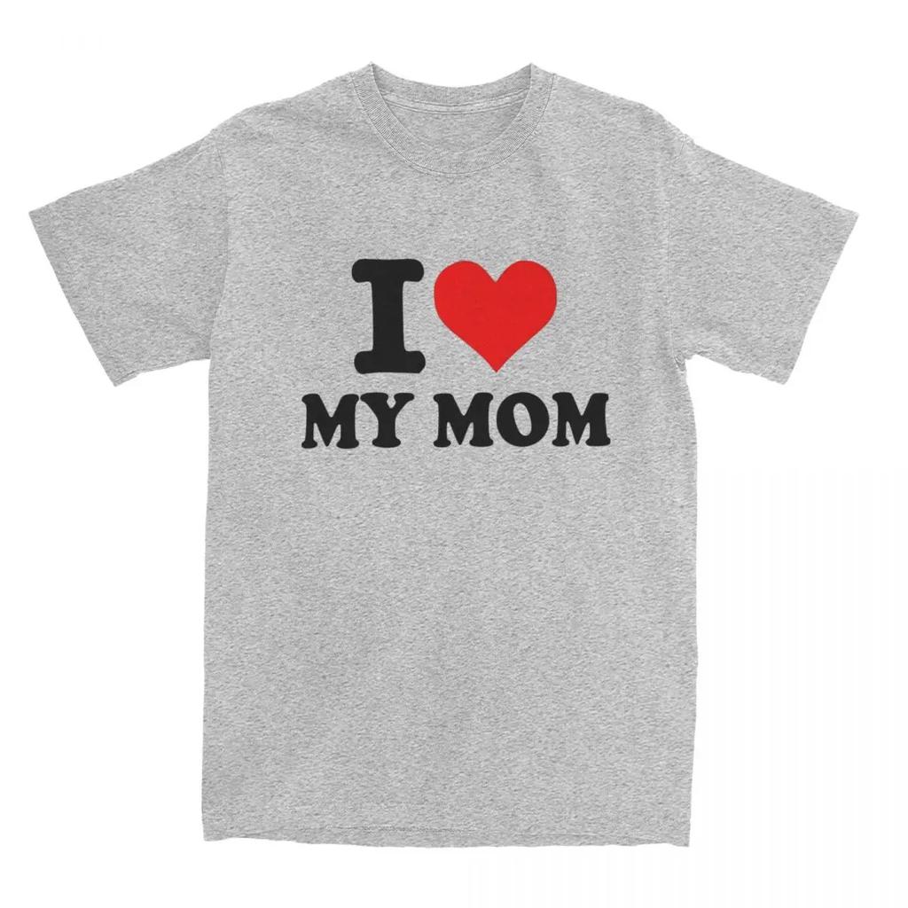 I Love My Mom Merch Shirt UnisexMothers Day Gifts Fashion 100% Cotton Summer Tee Shirts