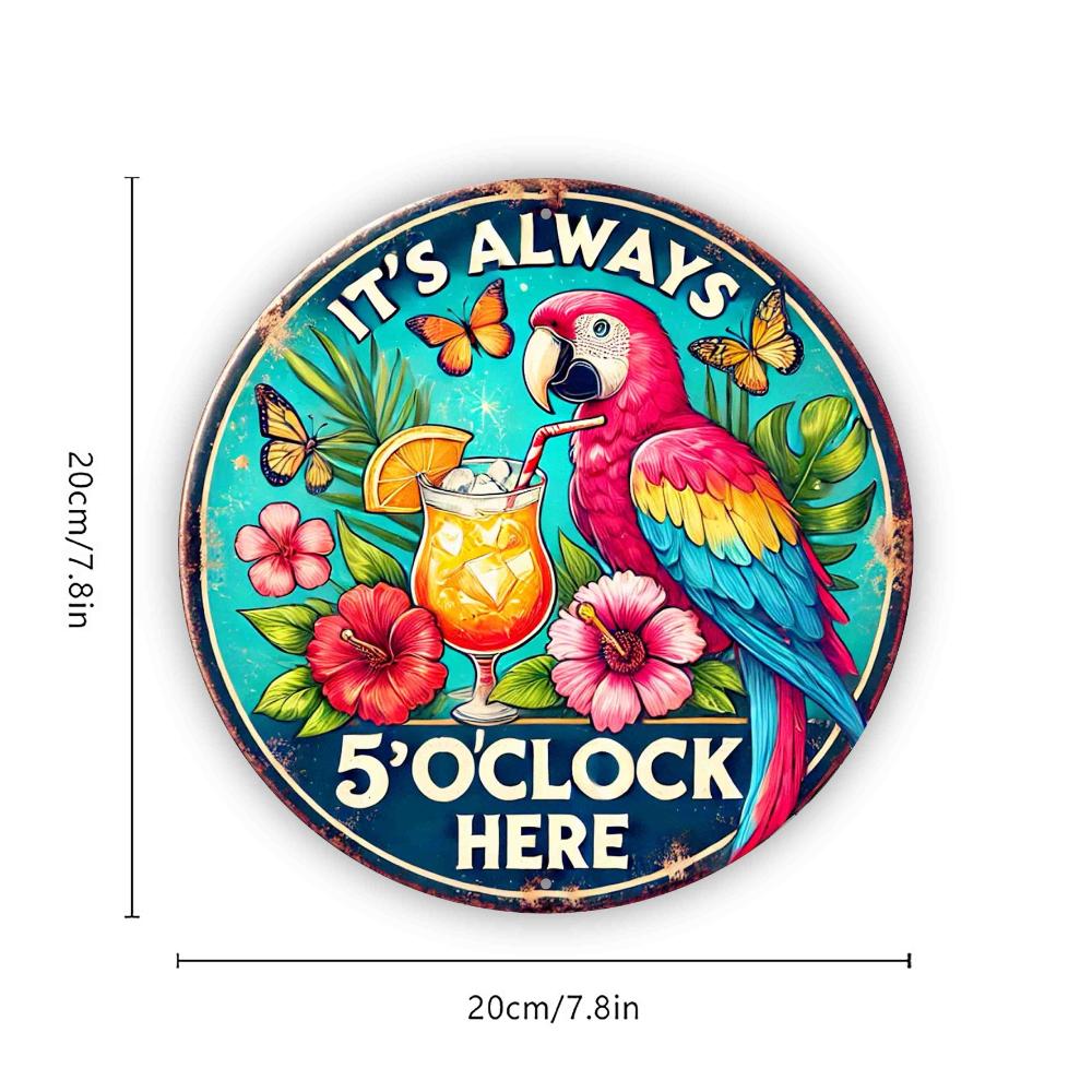 

Алюминиевая табличка с тропическим попугаем на тему отпуска, упаковка 1 шт., круглая винтажная настенная металлическая табличка размером 8x8 дюймов, «Здесь всегда 5 часов» чёрный