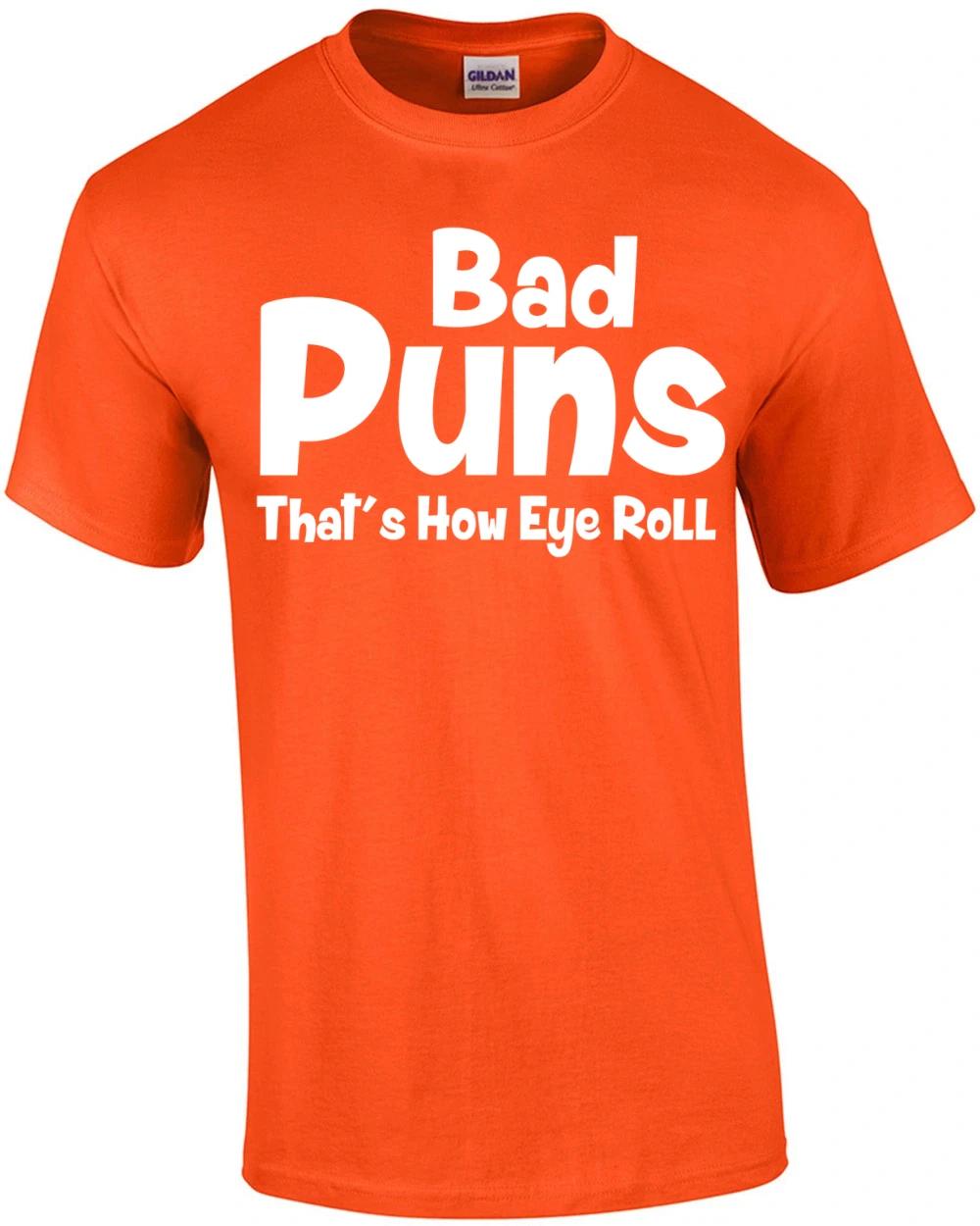 Bad Puns, That s How Eye Roll T-Shirt M
