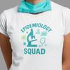 Epidemiology Squad Cotton Tee: Funny Science Gift