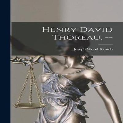 Henry David Thoreau. by Joseph Wood 18931970 Krutch Hardback Book 9781013858819