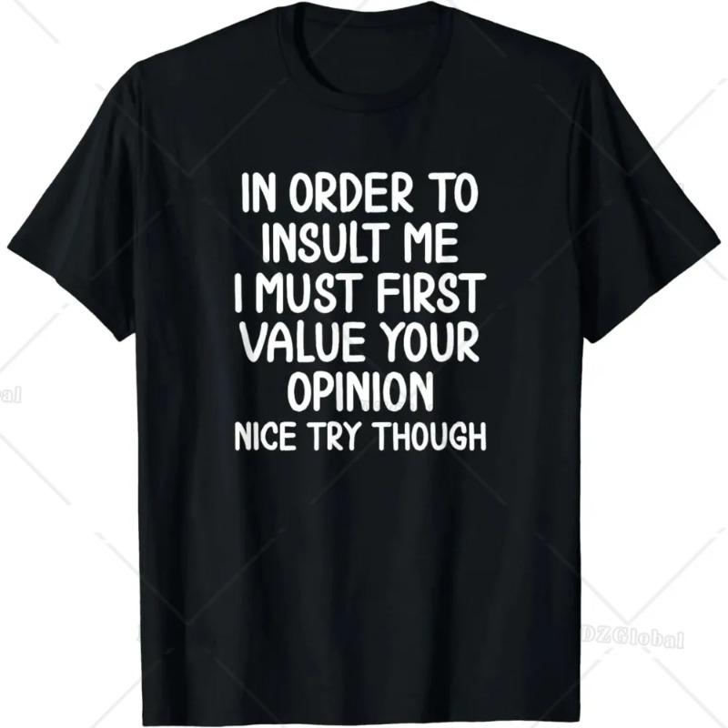Funny Gift In Order To Insult Me T-shirt Joke Sarcastic Tee T-Shirt Men Clothing Custom Printed Streetwear Graphic