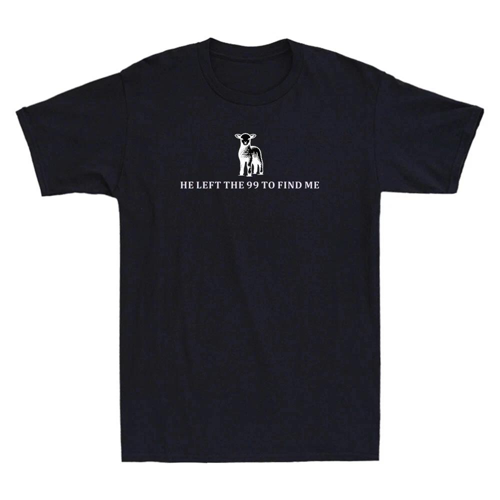 Goat He Left The 99 To Find Me Funny Bible Faith Christian Quote Men s T-Shirt S