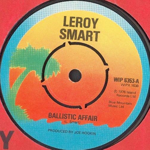 

7inch Record LEROY SMART Ballistic Affair WIP6353 Island Records 1976 UK Reggae Ska Dub Used