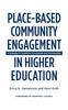 The Place-Based Community Engagement In Higher Education : A Strategy To Transform Universities and Communities Book