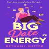 Big Date Energy by Bethany Rutter Paperback Book 9780008470036