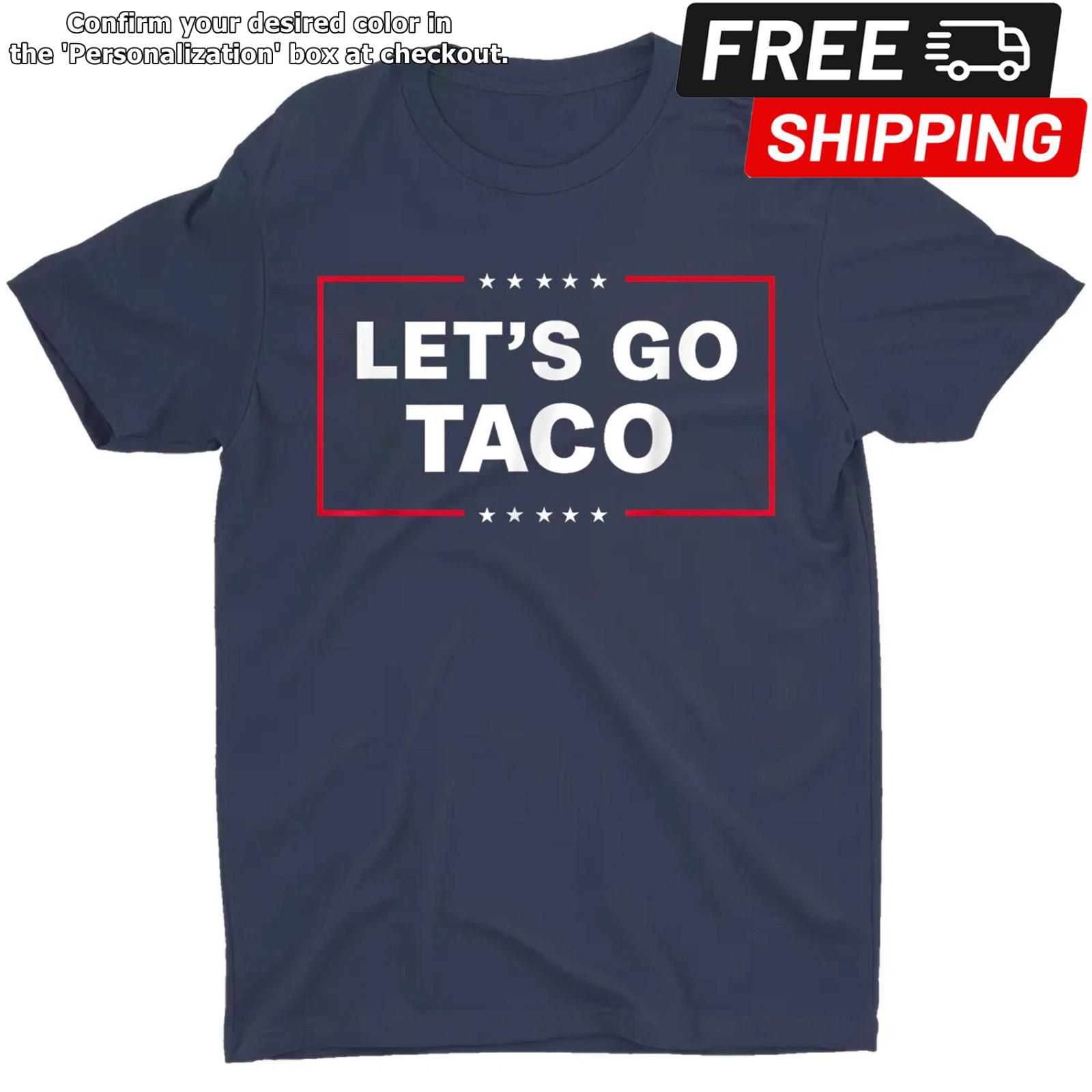 Funny Let s Go Taco Unisex T-Shirt XXL