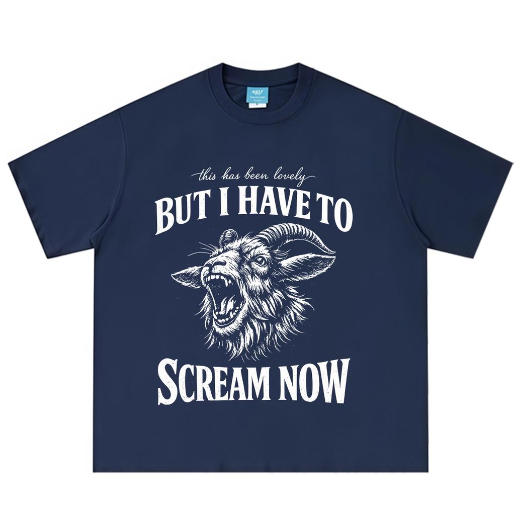 It Has Been Lovely But I Am Going To Scream Now Funny Goat Meme Tshirt Unisex Unisex Vintage Tshirt Shortsleeved Losoe Cotton Tees