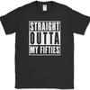 Straight Outta My Fifties T-Shirt Funny 50s Birthday Humor Gift Text Tee