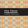 The Three Impostors by Arthur Machen Paperback Book 9781513282992
