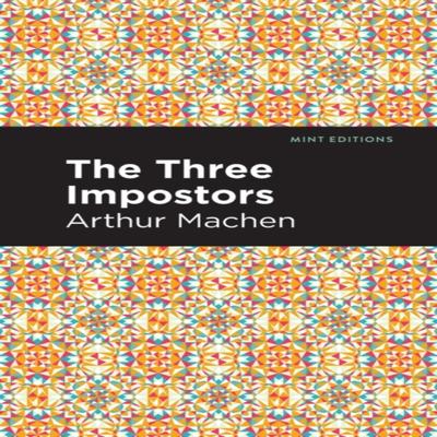 The Three Impostors by Arthur Machen Paperback Book 9781513282992