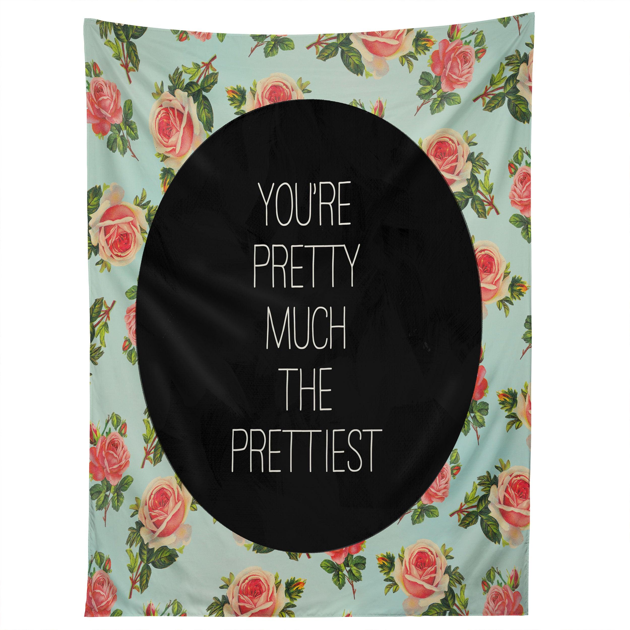 PRETTY MUCH THE PRETTIEST tapestry 75x100