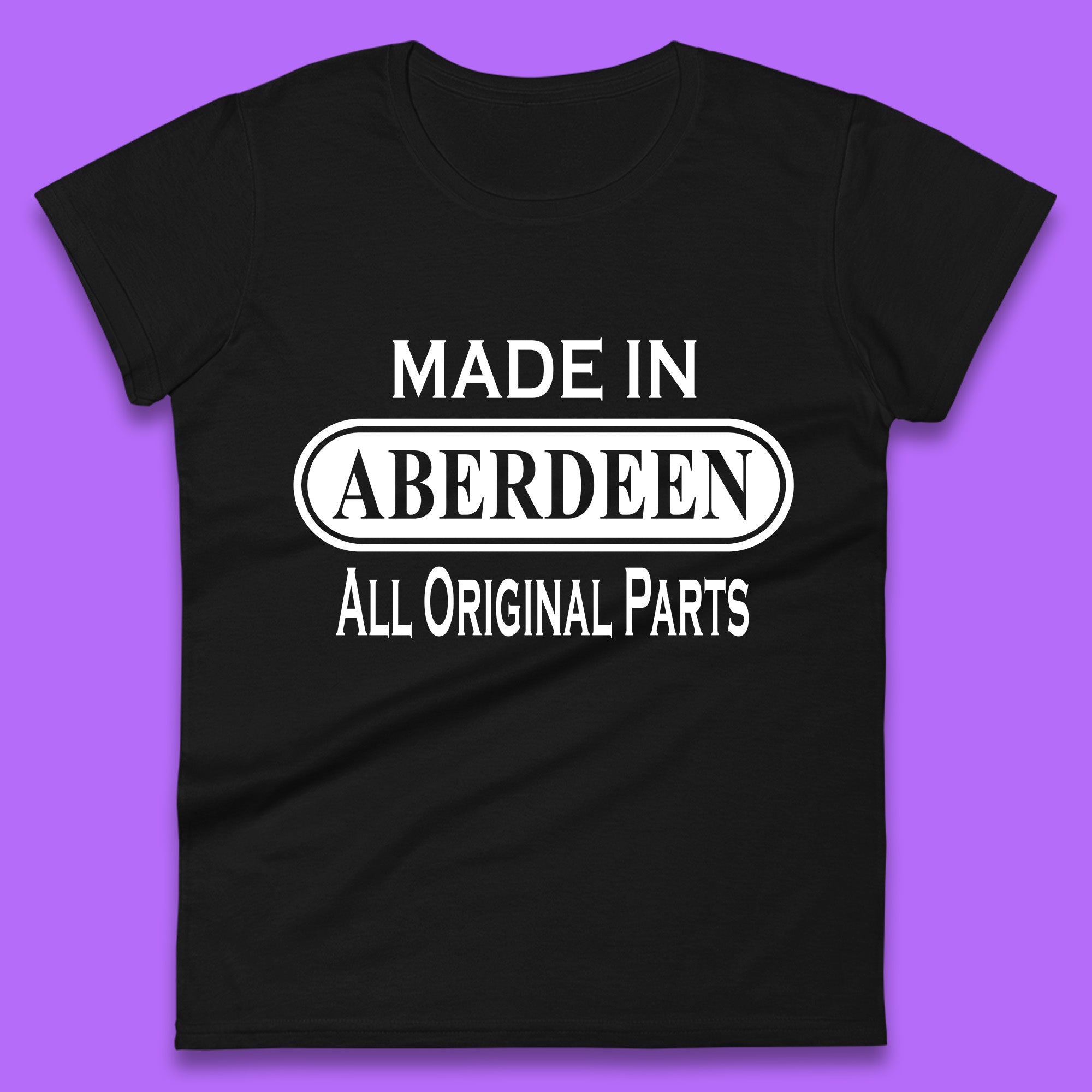 Made In Aberdeen All Original Parts Vintage Retro Birthday City In Scotland Gift Womens Tee T Shirt Mens Tops Unisex Top S