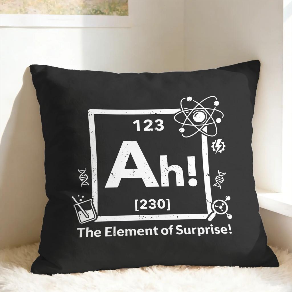 Ah! The Element of Surprise Pillow Case Comfy Pillow Cover For Couch Sofa Bedroom Novelty Cushion Cover