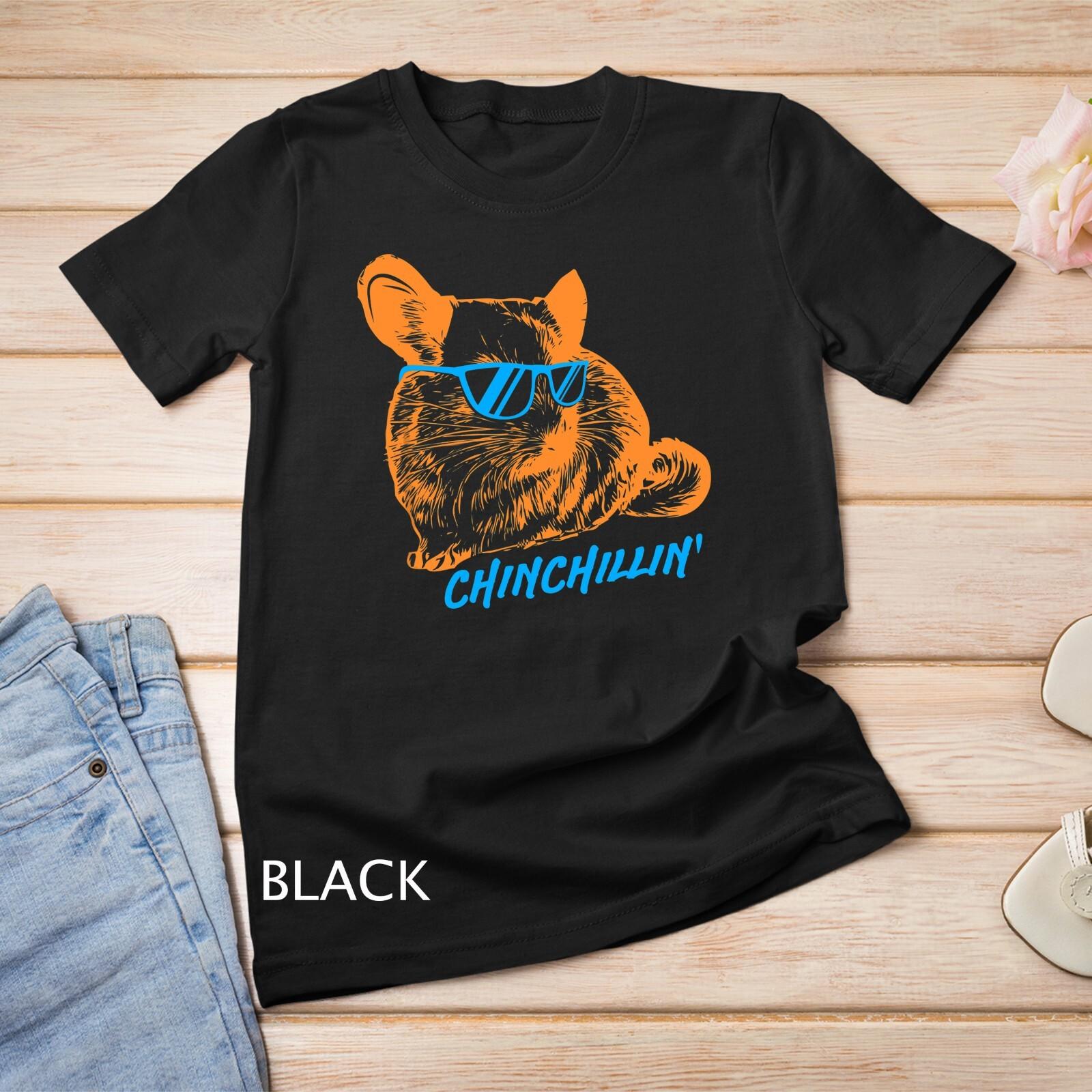 Funny Chinchillin T-Shirt Mens Womens Tees Top for Chinchilla Owners Unisex T-Shirt Mens Womens Tees Top 2XL