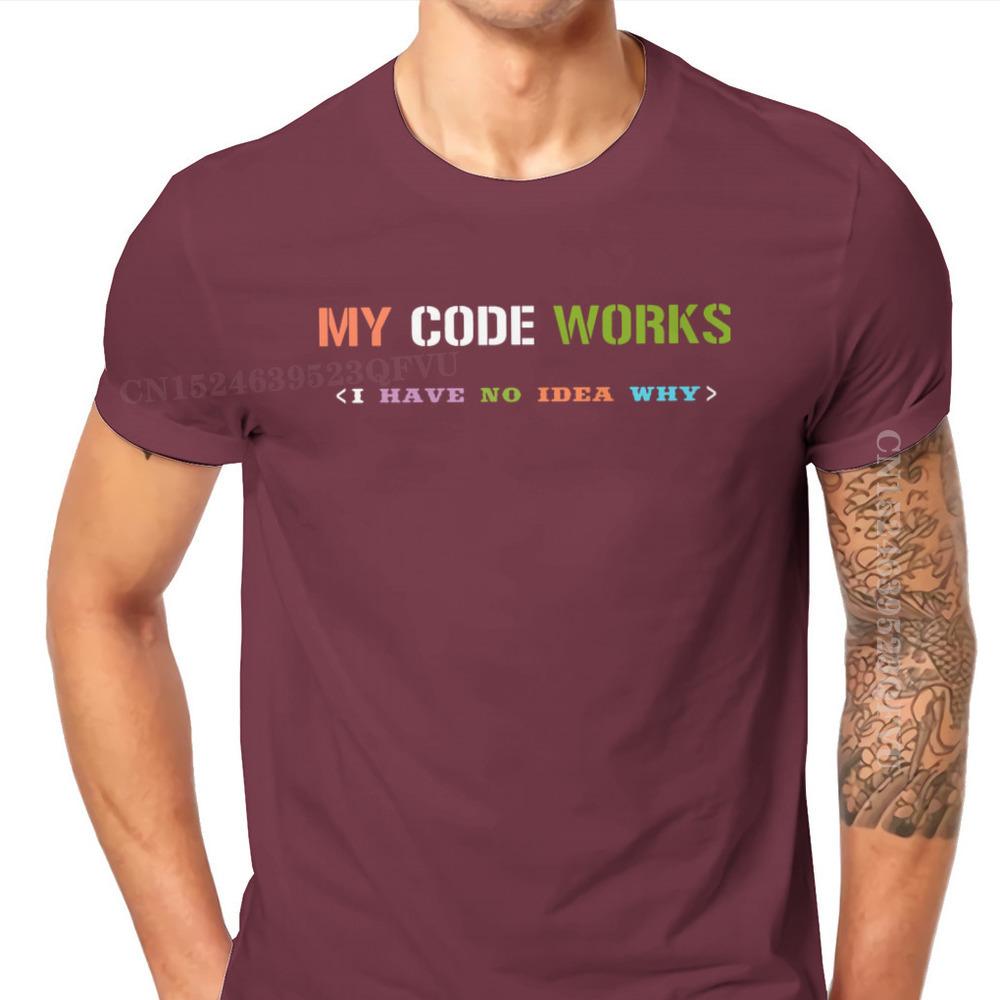 Software Developer IT Programmer Geek Tshirts For Men My Code Works I Have No Idea Why Men T Shirts Gifts OutdoorWear Big Size
