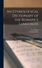 The An Etymological Dictionary of the Romance Languages : Chiefly From the German of Friedrich Diez Book