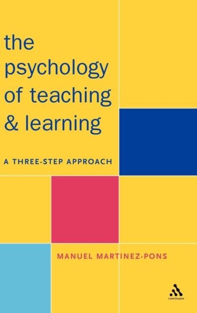 The Psychology of Teaching and Learning : A Three Step Approach Book
