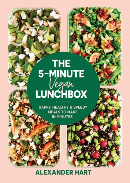 The The 5 Minute Vegan Lunchbox : Happy, Healthy & Speedy Meals To Make In Minutes Book