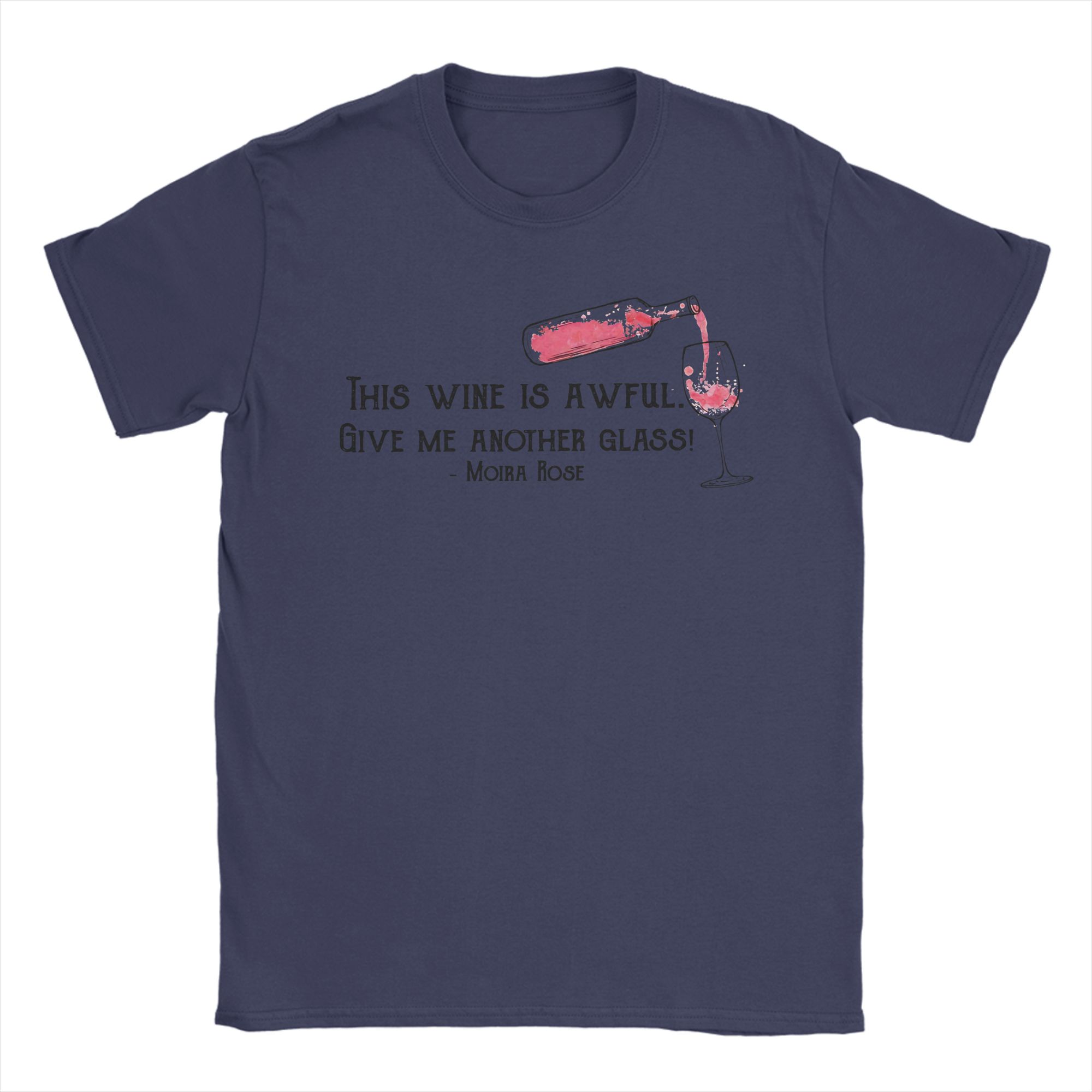 

Vintage This wine is awful Give me another glass Moira Rose Quote TShirts for Unisex O Neck T Shirts Short Sleeve Tees Party Tops 4XL