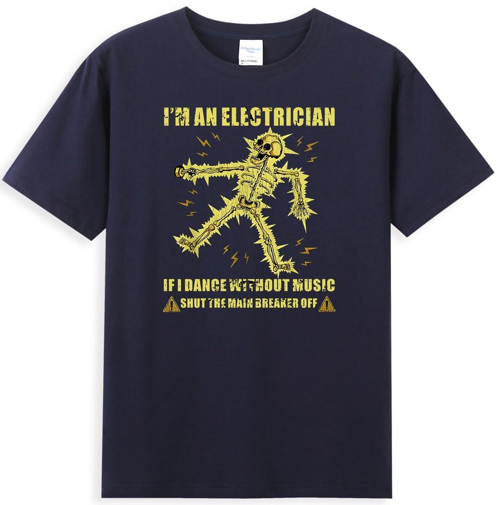 Skeleton Im An Electrician If I Dance Without Music Funny Unisexs Tshirt S