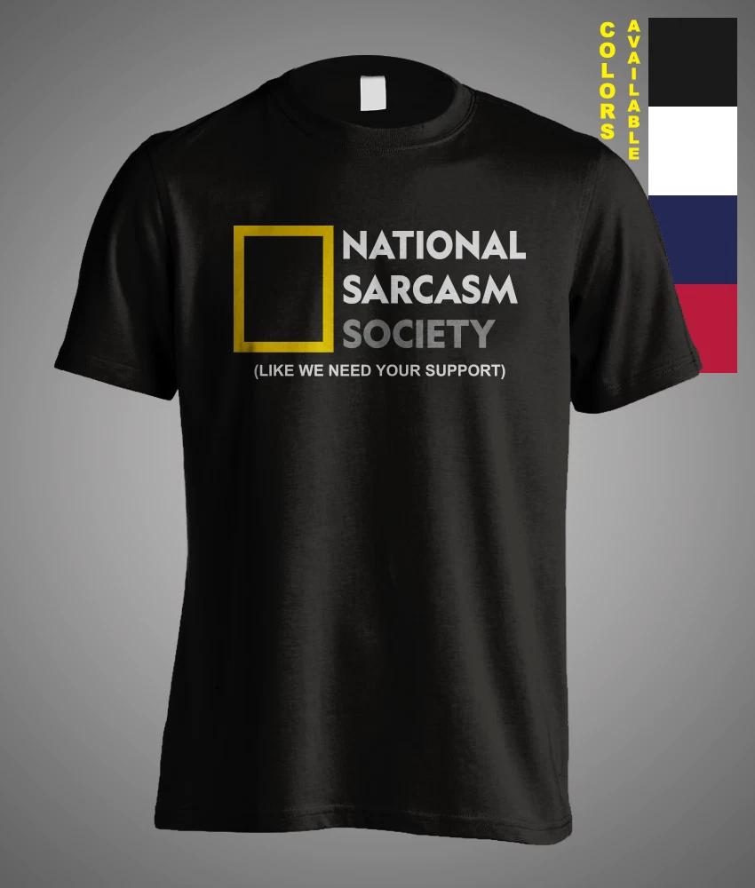 National Sarcasm Society Sarcastic Funny Gift Meme T-Shirt Like We Need Support S