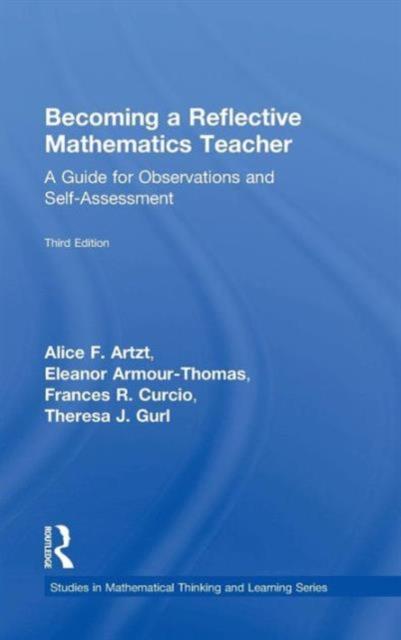 The Becoming a Reflective Mathematics Teacher : A Guide for Observations and Self-Assessment Book