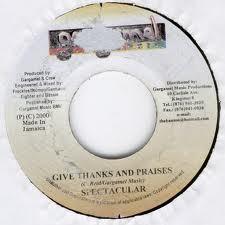 7inch Record SPECTACULAR - Give Thanks And Praises NONE Gargamel Music 2000 Jamaica Reggae, Ska & Dub Used