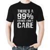 Witty Fashions There's A 99% Chance I Don't Care - Funny Sarcasm Quote Humor Novelty Men's T-Shirt