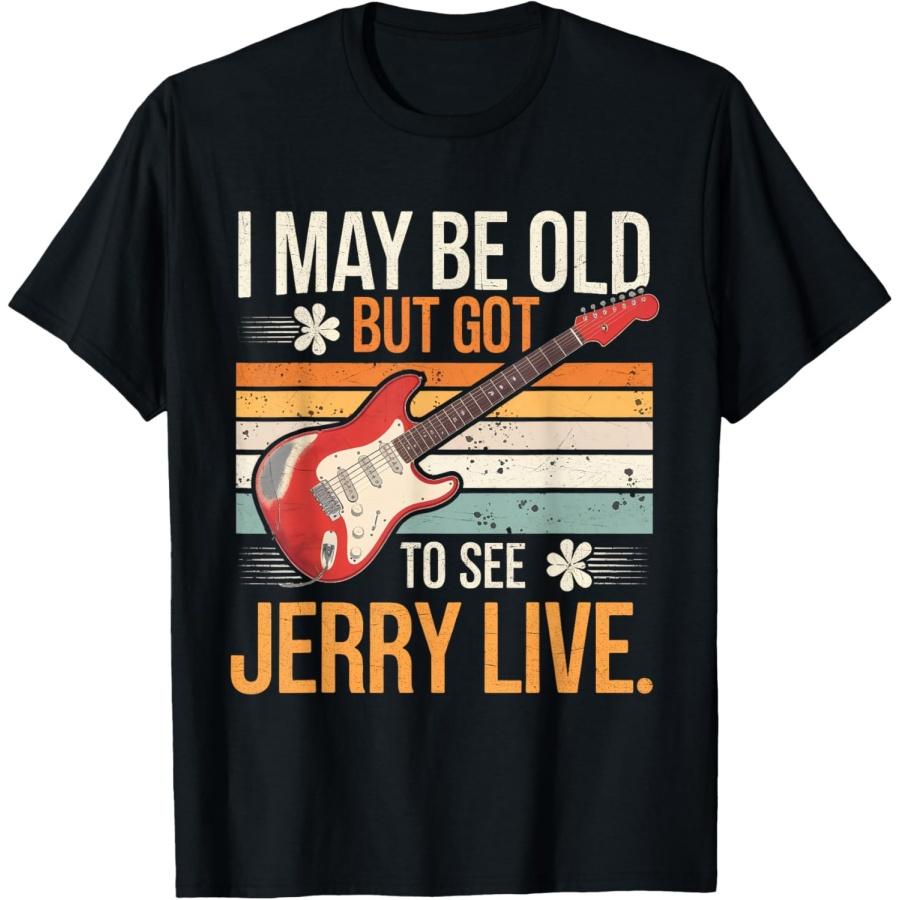 

I May Be Old But I Got to See Jerry Live Concert T-Shirt XXXXXL чорний