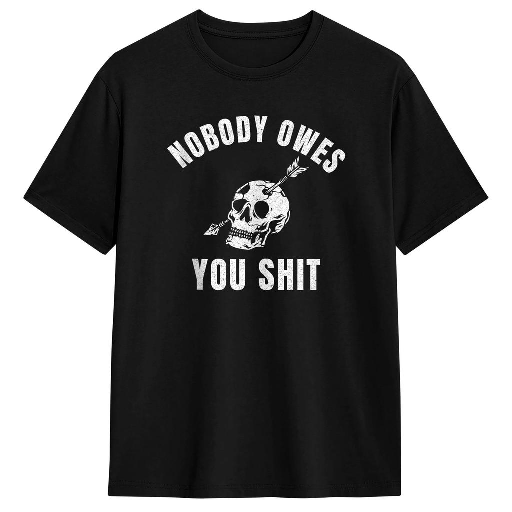 Casual T Shirt Summer Nobody Owes You Sht Hipster T Shirts Cotton Tshirt for Unisex YK Casual Loose Short Sleeve Tees