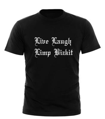 T-Shirt Live Laugh Limp Bizkit | Nu Metal | Divertente | Anni 2000 | Retrò | Citazioni