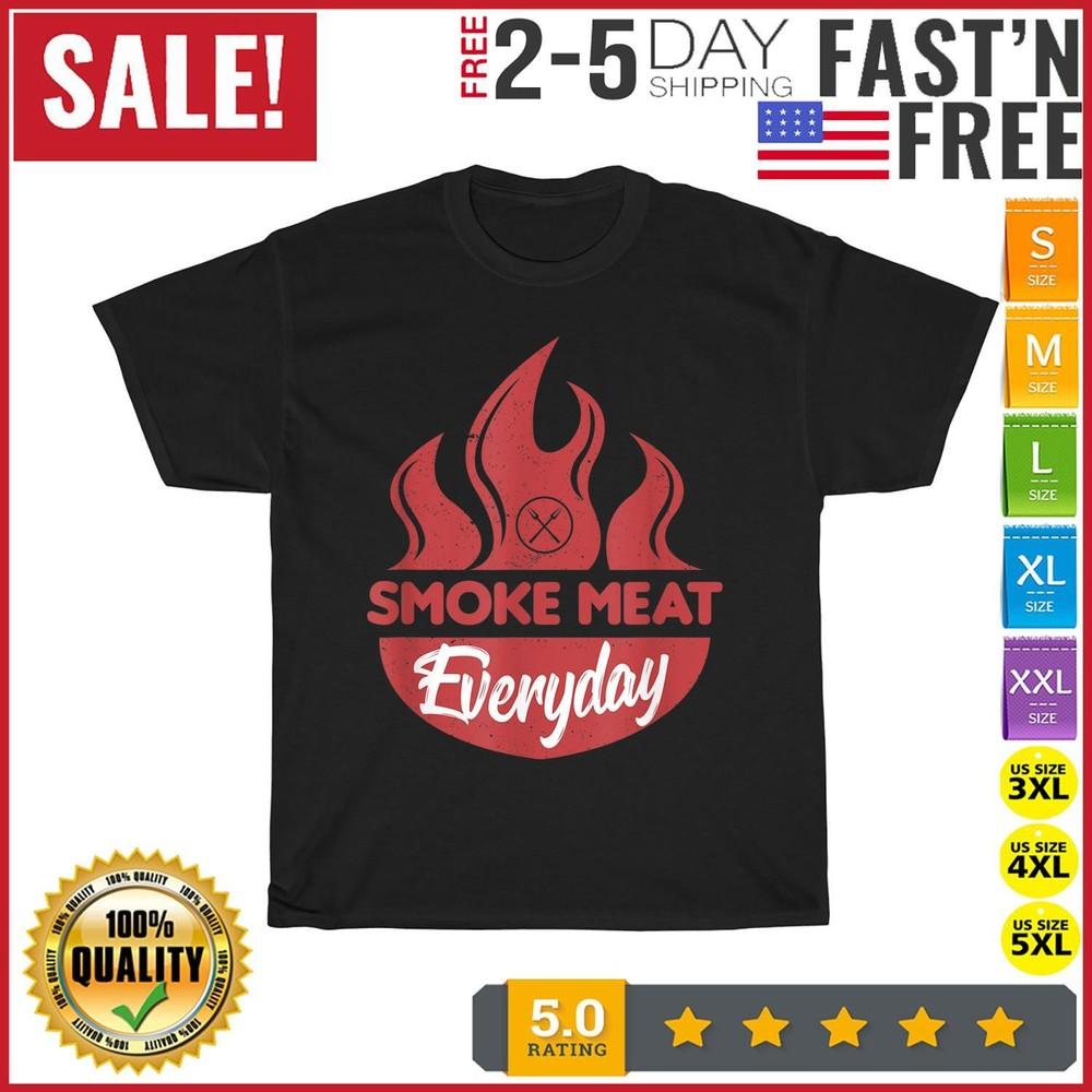 

Mens Smoke Meat Every Day Smoked Bbq Food Grill Master buddy T Shirt Men Women 3XL