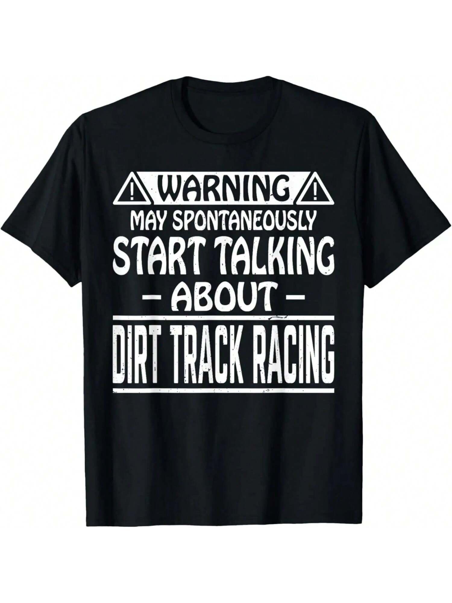 

May Spontaneously Start Talk About Dirt Track Racing Racer T-Shirt XXXXXL чёрный