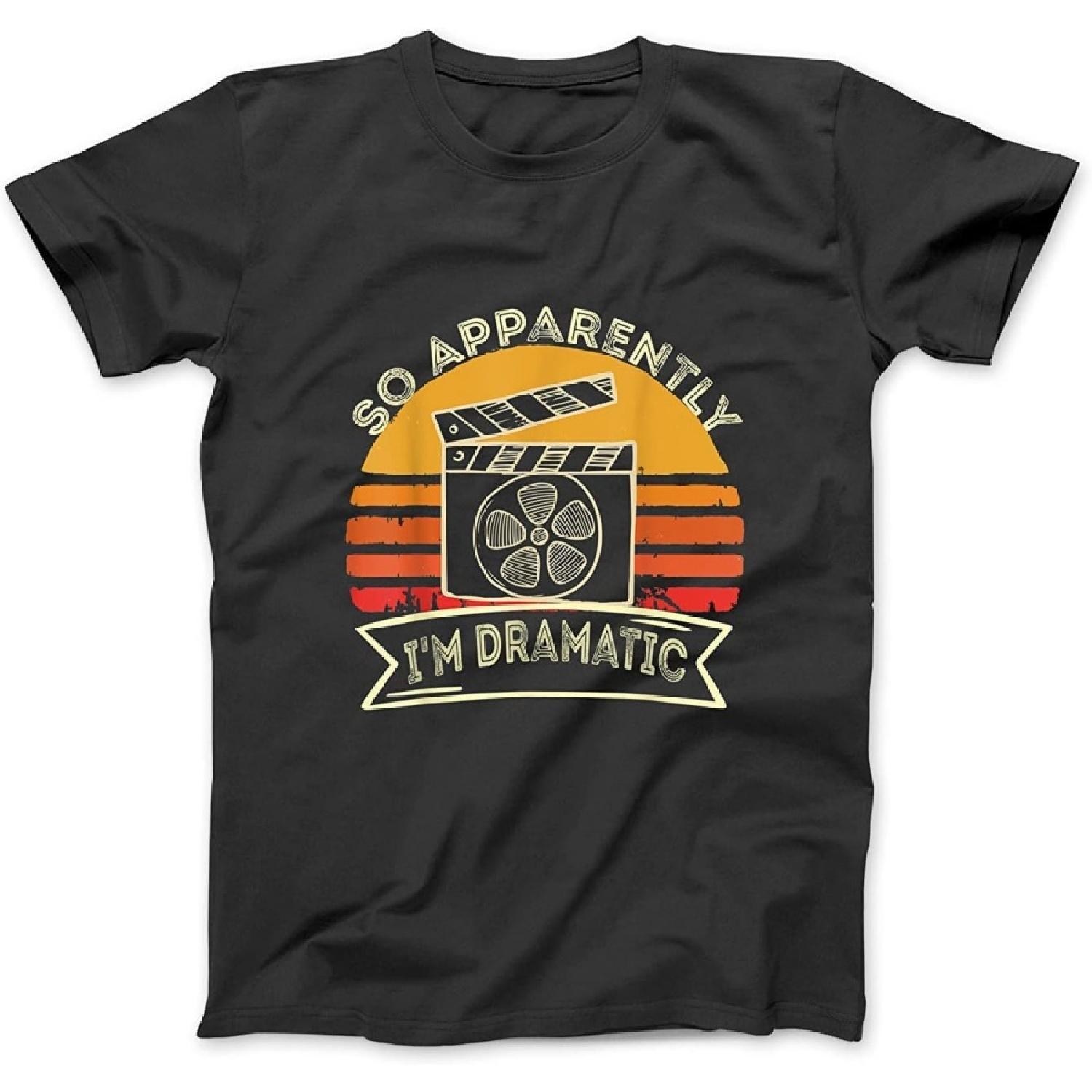 Vintage Retro So Apparently I m Dramatic Actor Actres Acting T-Shirt Sweatshirt Hoodie Tanktop for Men Women Kids Black S