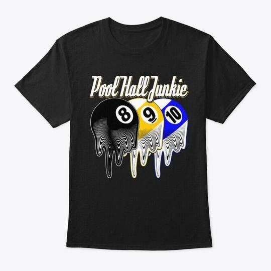 

Pool Billiards Hall Junkie T-Shirt Made in the USA Size S to 5XL Unisex T-Shirt XXL
