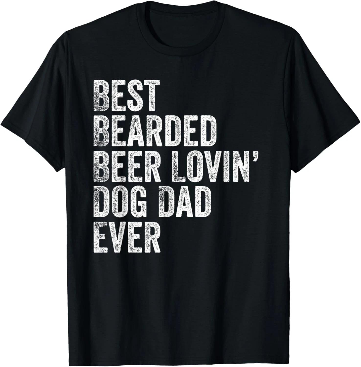 Best Bearded Beer Lovin Dog Dad T-Shirt Pet Lover Owner Gift Unisex T-Shirt L