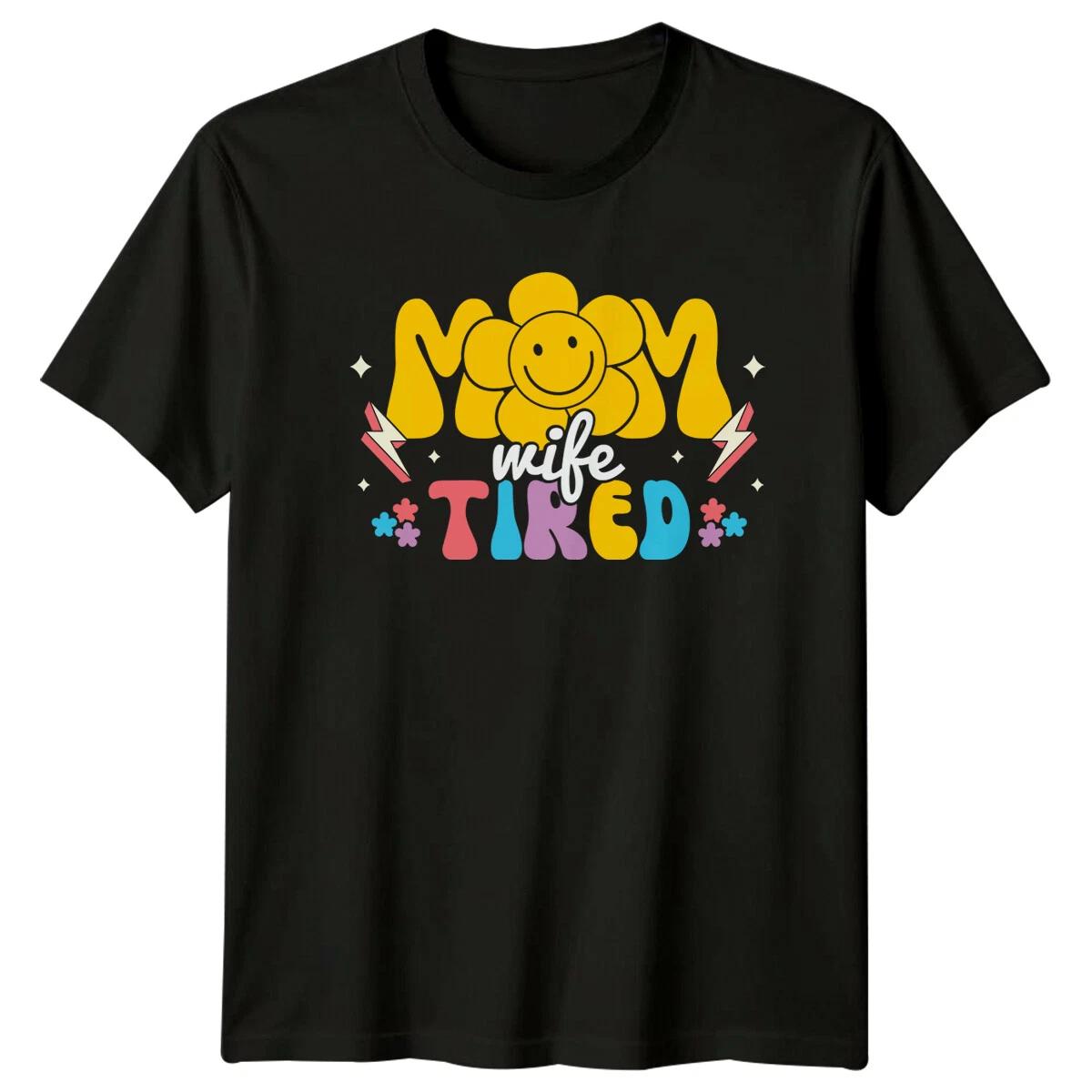 Mom Wife Tired Flower Graphic Design Funny Women s T-Shirt Mother s Day XXL