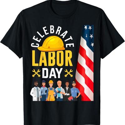 Celebrate Labor Day Design For American Workers T Shirt