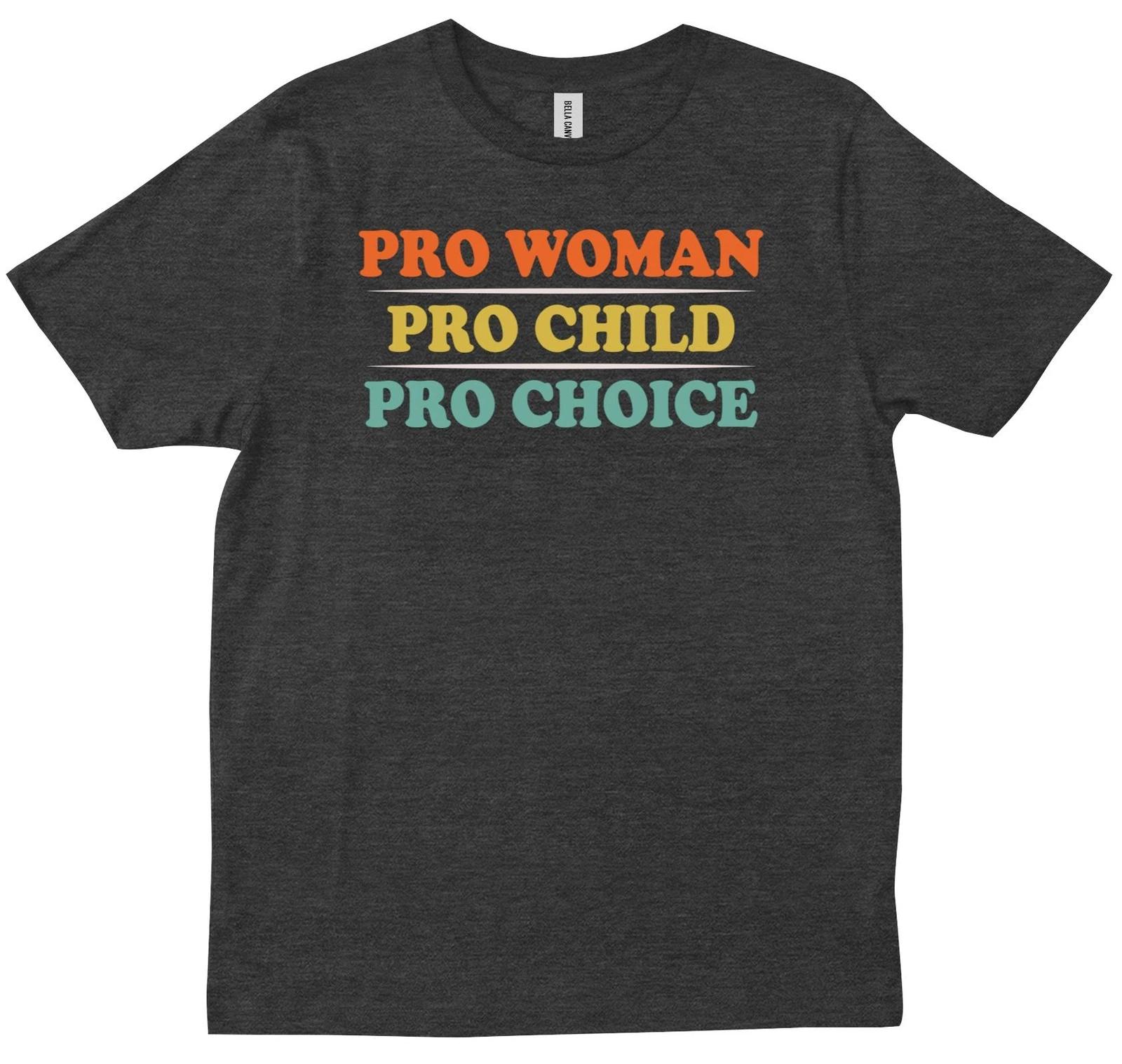 Pro Women Pro Child Pro Choice T shirt M